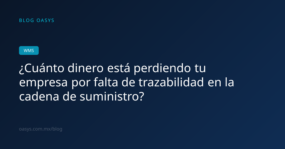 ¿Cuánto dinero está perdiendo tu empresa por falta de trazabilidad en ...